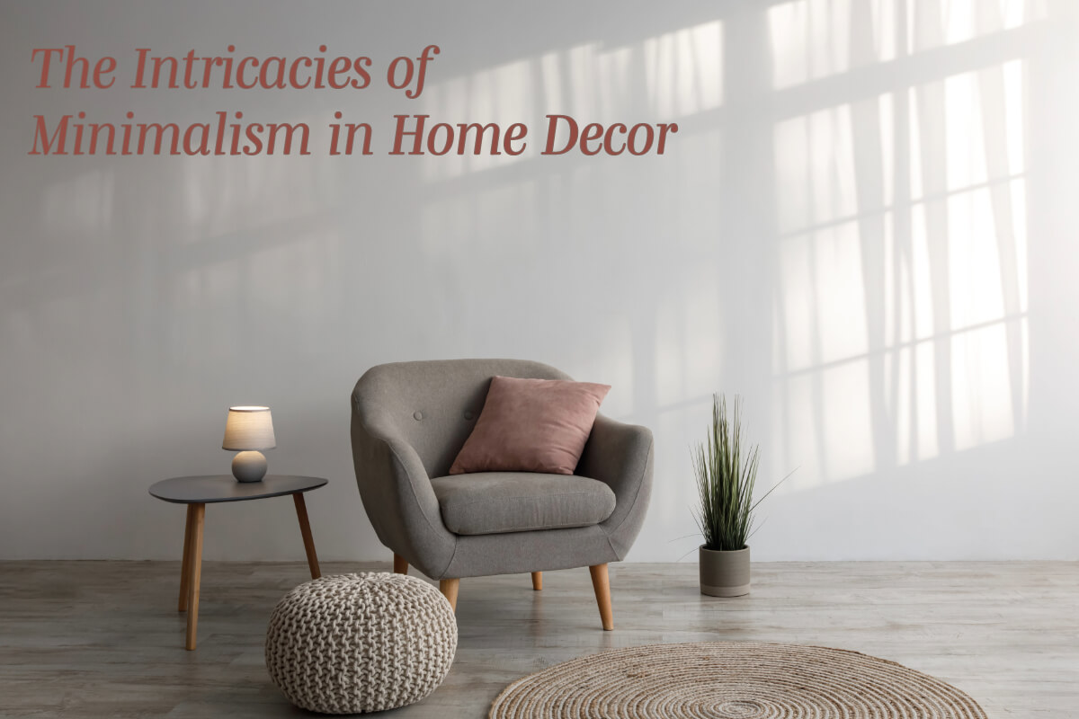 The Intricacies of Minimalism in Home Decor
